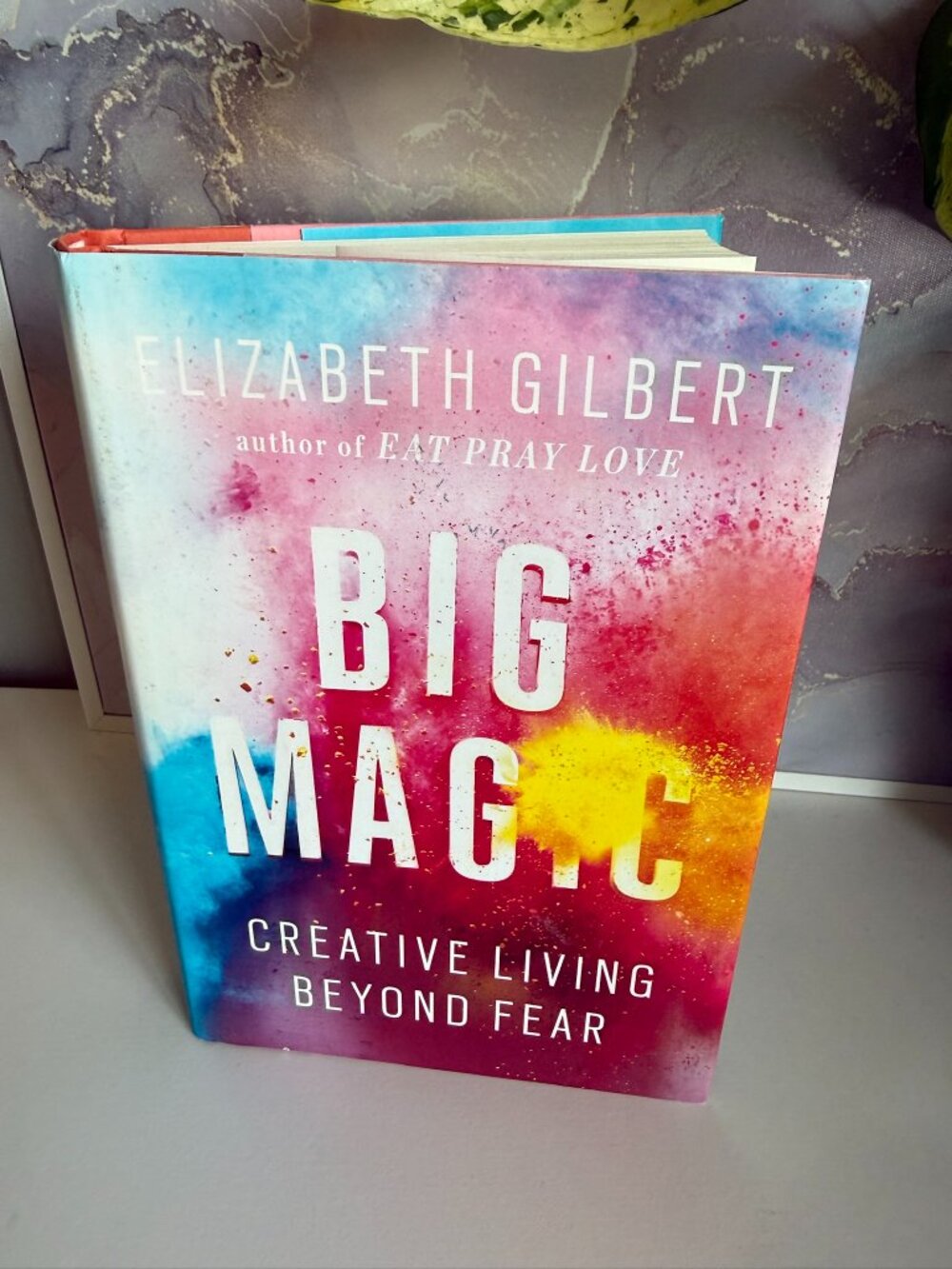 Big Magic by Elizabeth Gilbert Hardcover Creativity Book